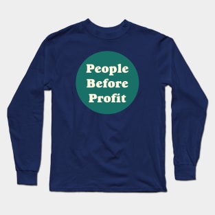 People Before Profit Long Sleeve T-Shirt